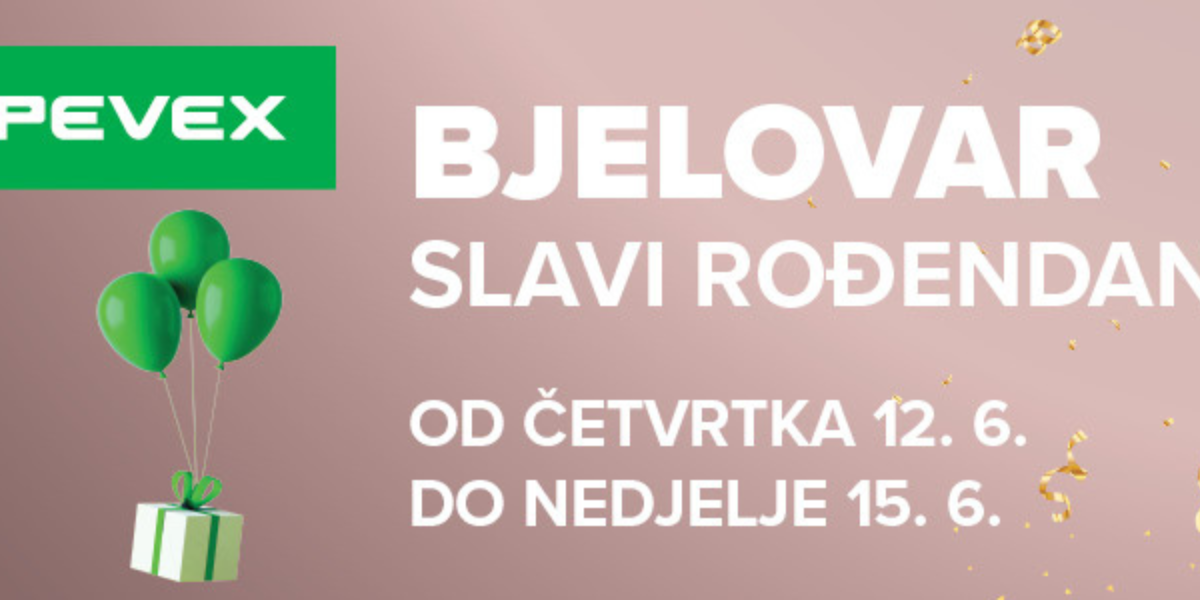 PEVEX u Bjelovaru slavi rođendan i časti kupce s 15% popusta